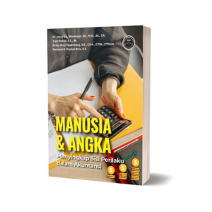 MANUSIA & ANGKA (Menyingkap Sisi Perilaku dalam Akuntansi)