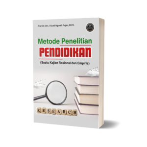 METODE PENELITIAN PENDIDIKAN (Suatu Kajian Rasional dan Empiris)