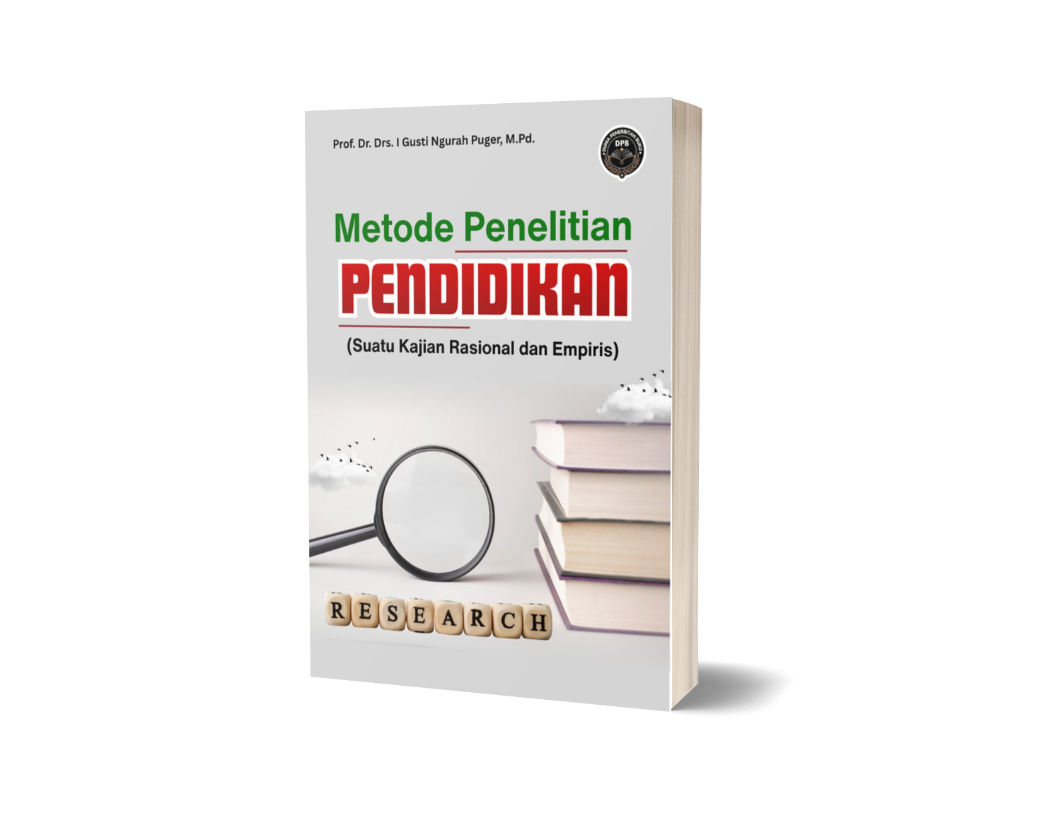 METODE PENELITIAN PENDIDIKAN (Suatu Kajian Rasional dan Empiris)