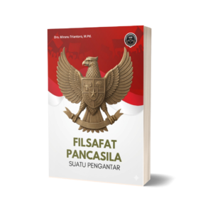 FILSAFAT PANCASILA: SUATU PENGANTAR
