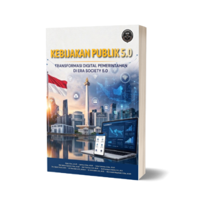 KEBIJAKAN PUBLIK 5.0 (TRANSFORMASI DIGITAL PEMERINTAHAN DI ERA SOCIETY 5.0)