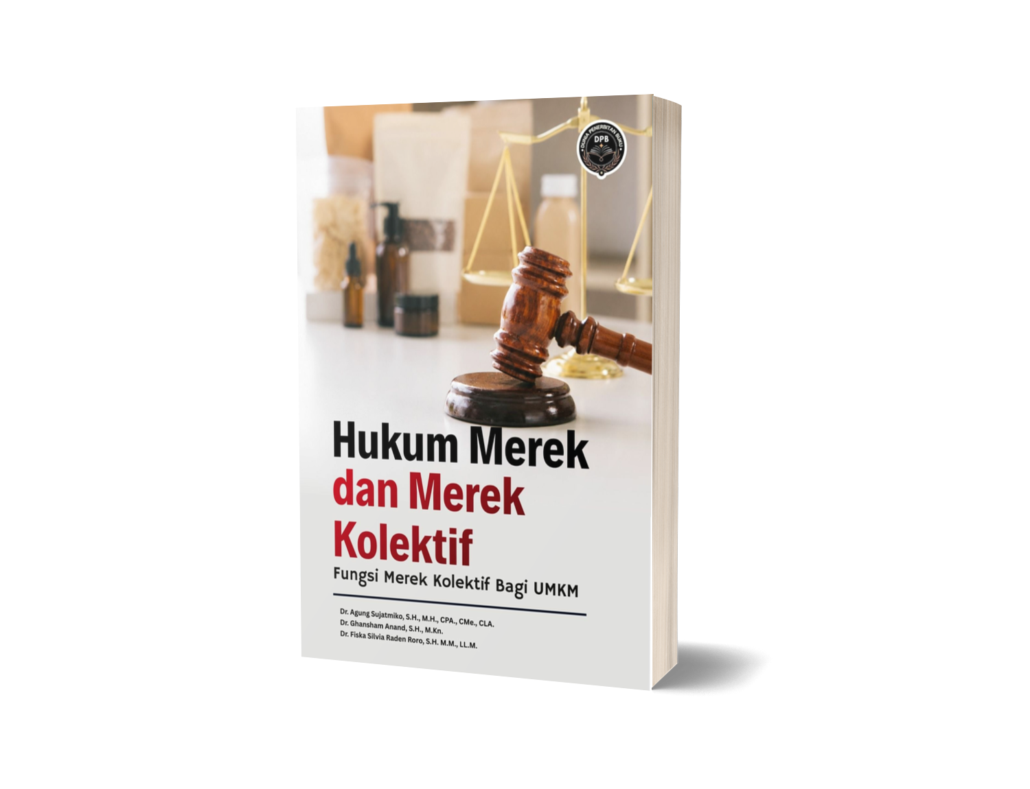HUKUM MEREK DAN MEREK KOLEKTIF: FUNGSI MEREK KOLEKTIF BAGI UMKM