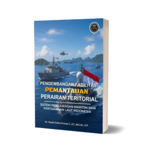 PENGEMBANGAN FASILITAS PEMANTAUAN PERAIRAN TERITORIAL (SISTEM PENGAWASAN MARITIM DAN PERTAHANAN LAUT INDONESIA)