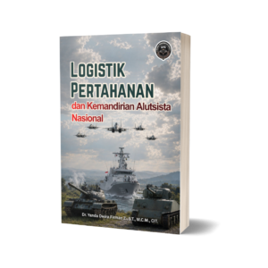 LOGISTIK PERTAHANAN DAN KEMANDIRIAN ALUTSISTA NASIONAL