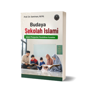BUDAYA SEKOLAH ISLAMI DALAM PENGUATAN PENDIDIKAN KARAKTER