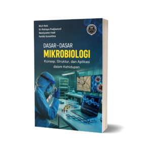 DASAR-DASAR MIKROBIOLOGI (Konsep, Struktur, dan Aplikasi dalam Kehidupan)