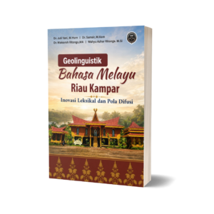 GEOLINGUISTIK BAHASA MELAYU RIAU KAMPAR (Inovasi Leksikal dan Pola Difusi)