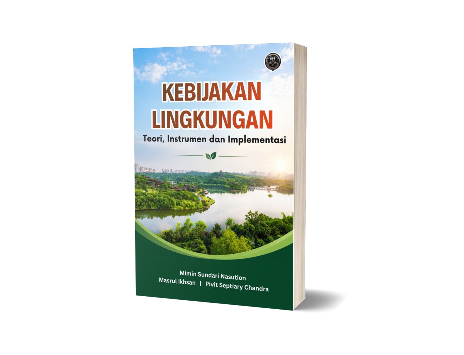 KEBIJAKAN LINGKUNGAN (Teori, Instrumen dan Implementasi)