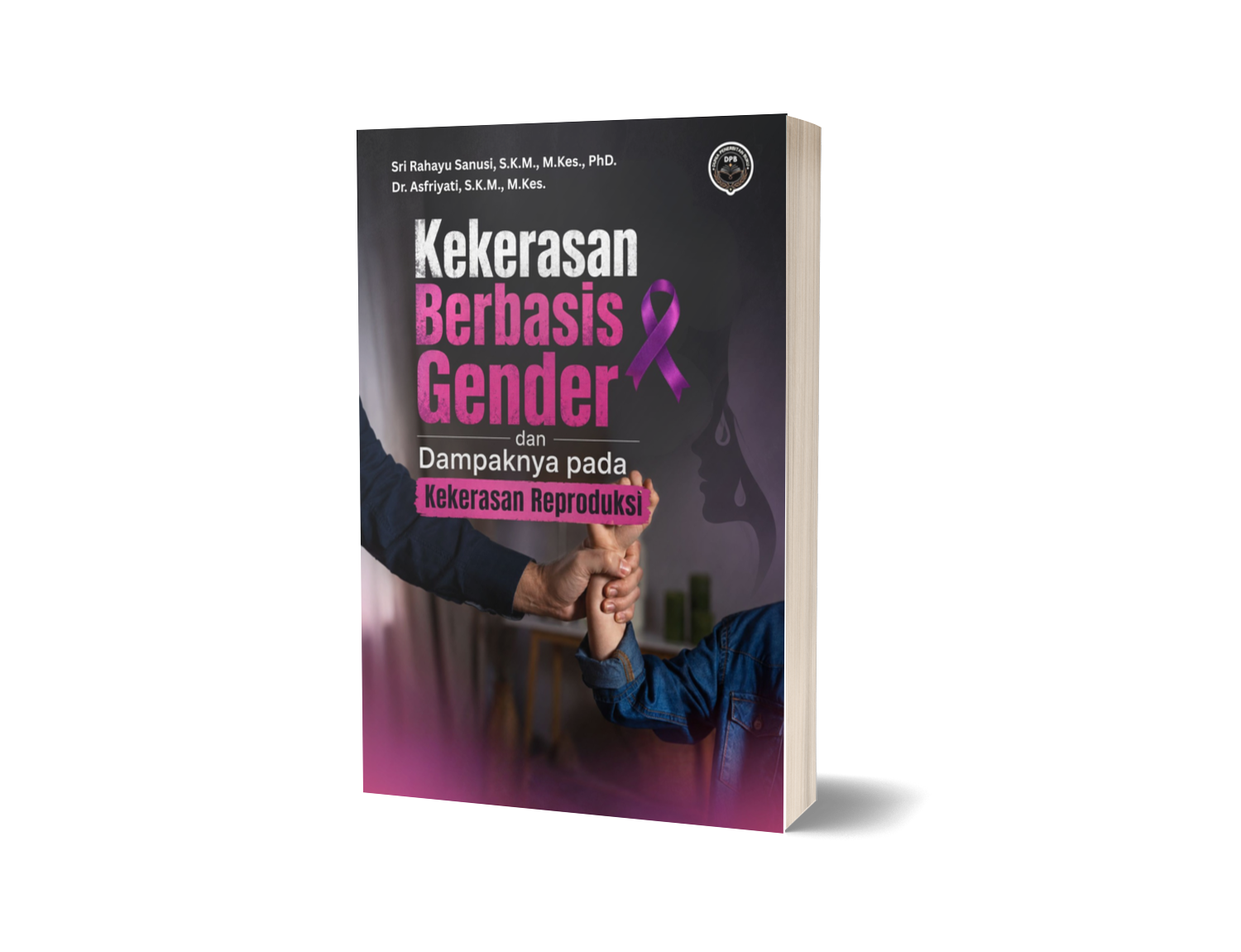 KEKERASAN BERBASIS GENDER DAN DAMPAKNYA PADA KEKERASAN REPRODUKSI