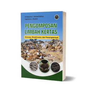 PENGOMPOSAN LIMBAH KERTAS (Konsep, Bioaktivator, dan Penerapannya)