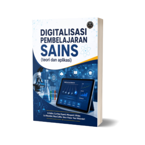 DIGITALISASI PEMBELAJARAN SAINS (TEORI DAN APLIKASI)