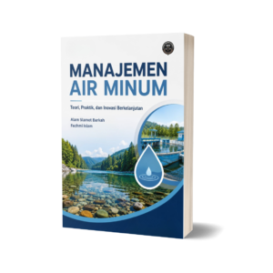 MANAJEMEN AIR MINUM: TEORI, PRAKTIK, DAN INOVASI BERKELANJUTAN