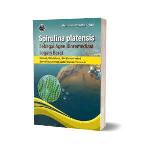 SPIRULINA PLATENSIS SEBAGAI AGEN BIOREMEDIASI LOGAM BERAT (Konsep, Mekanisme, dan Pemanfaatan Spirulina platensis pada Perairan Tercemar)