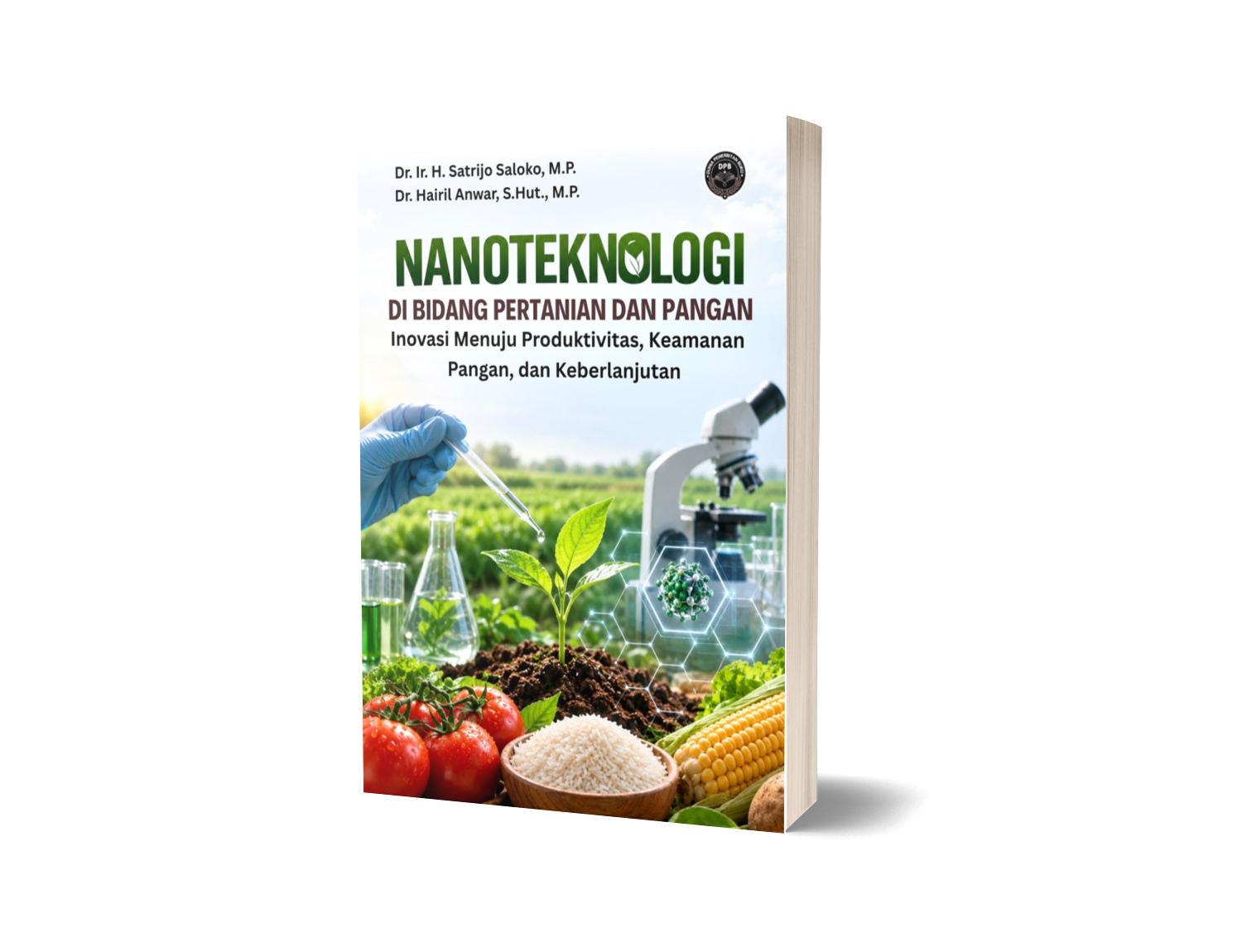 NANOTEKNOLOGI DI BIDANG PERTANIAN DAN PANGAN (Inovasi Menuju Produktivitas, Keamanan Pangan, dan Keberlanjutan)
