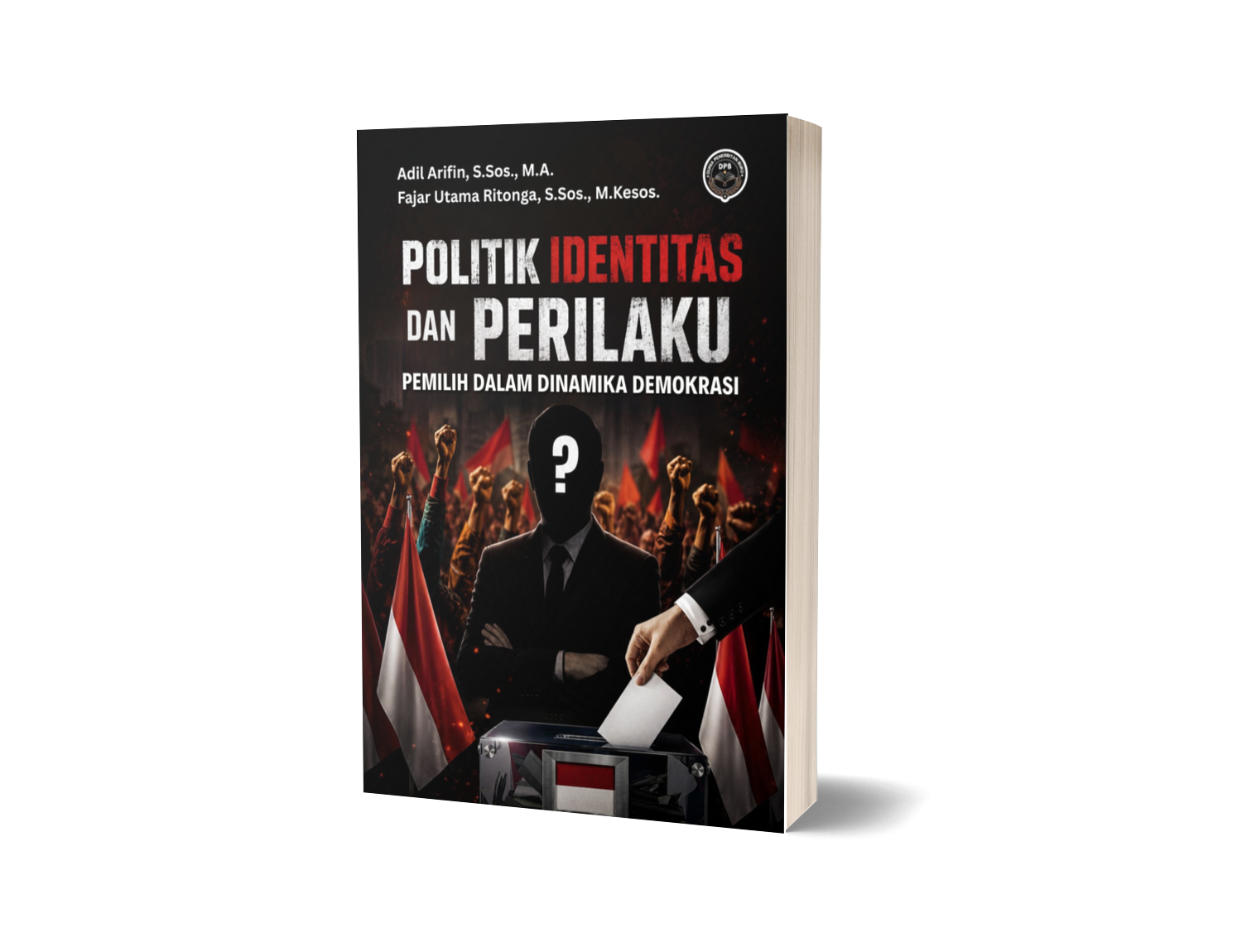 POLITIK IDENTITAS DAN PERILAKU PEMILIH DALAM DINAMIKA DEMOKRASI