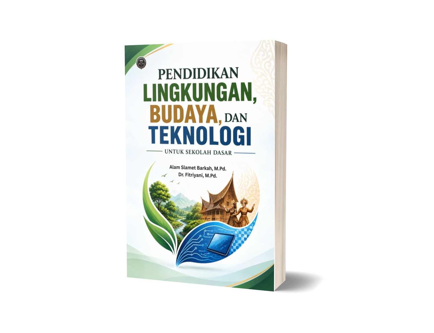 PENDIDIKAN LINGKUNGAN, BUDAYA, DAN TEKNOLOGI UNTUK SEKOLAH DASAR