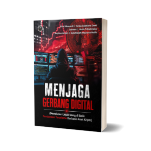 MENJAGA GERBANG DIGITAL (Menelusuri Jejak Uang di Balik Pendanaan Terorisme Berbasis Aset Kripto)